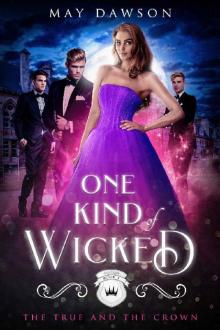 One Kind of Wicked: A Reverse Harem Academy Series (The True and the Crown Book 1) Read online