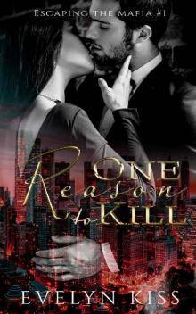 One Reason to Kill (Escaping the Mafia Book 1) Read online