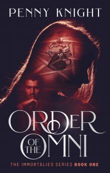 Order of the Omni: A Supernatural Romantic Suspense Novel (The Immortalies Book 1) Read online