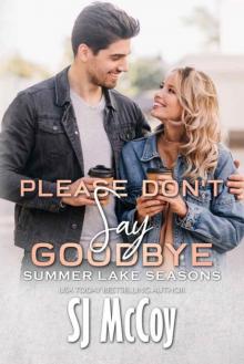 Please Don't Say Goodbye (Summer Lake Seasons Book 7) Read online