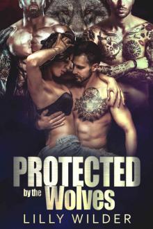 Protected by the Wolves: Paranormal Biker Reverse Harem Romance Read online