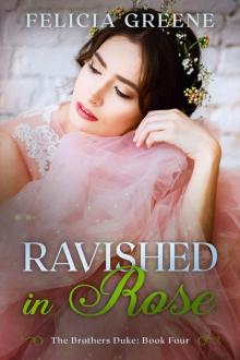 Ravished in Rose: The Brothers Duke: Book Four Read online