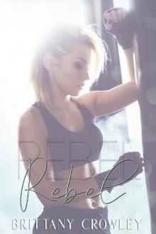 Rebel: A Brother's Best Friend Standalone Romance Read online