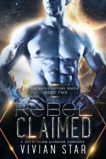 Rebel Claimed: A Sci-Fi Alien Warrior Romance (The Mates Lottery Series Book 2)