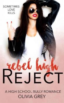 Rebel High Reject: A High School Bully Romance Read online