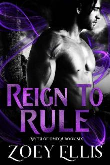 Reign To Rule (Myth of Omega Book 6) Read online