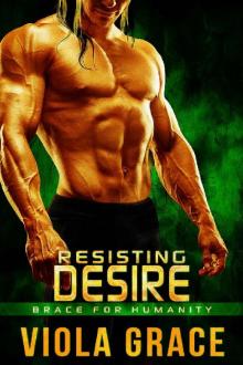 Resisting Desire (Brace for Humanity Book 4) Read online