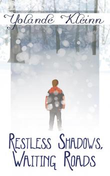 Restless Shadows, Waiting Roads Read online