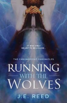 Running with the Wolves (The Chronopoint Chronicles Book 1) Read online