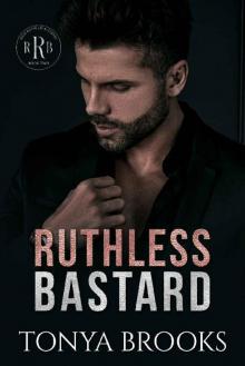 Ruthless Bastard: Rich Ruthless Bastards Book Two Read online
