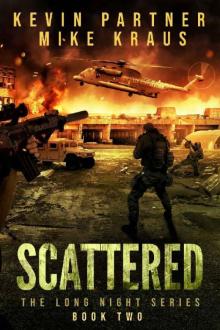 Scattered: Book 2 in the Thrilling Post-Apocalyptic Survival series: (The Long Night - Book 2)