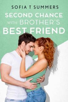 Second Chance with Brother's Best Friend: A Single Mom Secret Baby Romance Read online