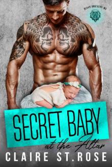 SECRET BABY AT THE ALTAR: Blood Brothers MC Read online