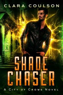 Shade Chaser (City of Crows 2) Read online