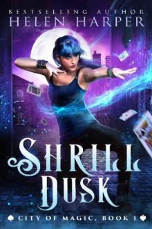 Shrill Dusk (City of Magic Book 1) Read online