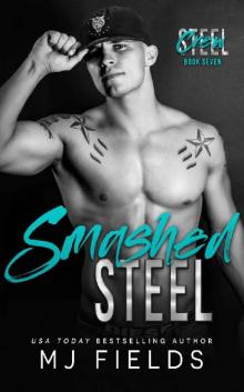 Smashed Steel: A Steamy Stand Alone Sports Romance (Steel Crew Book 7) Read online