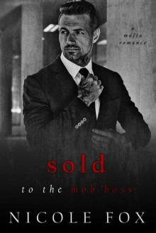 Sold to the Mob Boss: A Mafia Romance (Lavrin Bratva) Read online