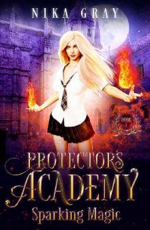 Sparking Magic (Protectors Academy Book 1) Read online