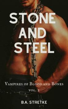 Stone and Steel: Vampires of Blood and Bones Read online