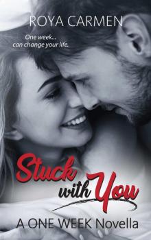 Stuck with You: A ONE WEEK Novella Read online