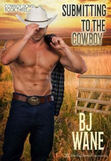 Submitting to the Cowboy (Cowboy Doms Book 3) Read online