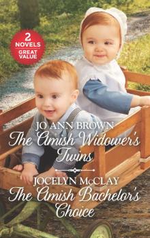 The Amish Widower's Twins and the Amish Bachelor's Choice Read online