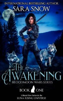The Awakening: Book 1 of The Bloodmoon Wars (A Paranormal Shifter Series Prequel to Luna Rising) Read online