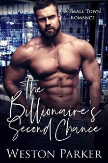 The Billionaire’s Second Chance: A Small Town Romance