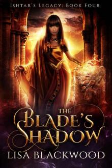 The Blade's Shadow (Ishtar's Legacy Book 4) Read online