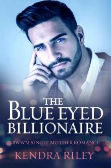 The Blue Eyed Billionaire: A BWWM Single Mother Romance Read online