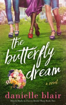 The Butterfly Dream: Match Made In Devon Bridal Shop: Book Two Read online
