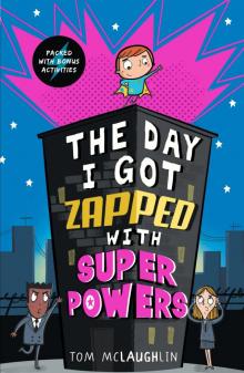 The Day I Got Zapped with Super Powers Read online