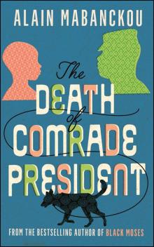 The Death of Comrade President Read online