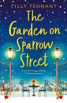 The Garden on Sparrow Street: A heartwarming, uplifting Christmas romance Read online