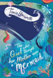 The Girl Who Thought Her Mother Was a Mermaid Read online