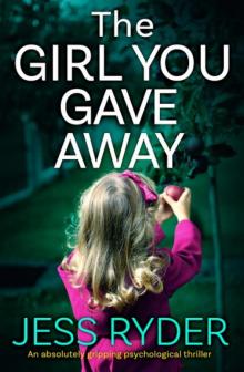 The Girl You Gave Away: An absolutely gripping psychological thriller Read online