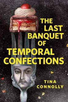The Last Banquet of Temporal Confections Read online