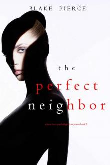 The Perfect Neighbor (A Jessie Hunt Psychological Suspense Thriller—Book Nine) Read online