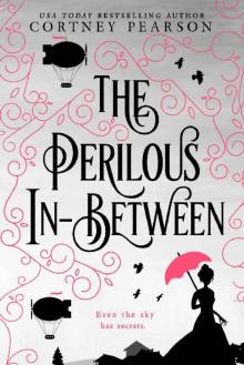 The Perilous In-Between (The Chuzzlewit Chronicles Book 1) Read online