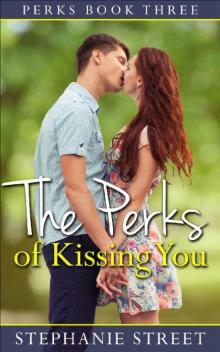 The Perks of Kissing You (Perks Book 3) Read online