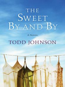 The Sweet By and By Read online