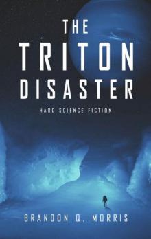 The Triton Disaster: Hard Science Fiction (Solar System Series Book 4)