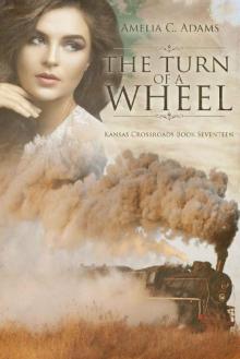 The Turn of a Wheel (Kansas Crossroads Book 17) Read online