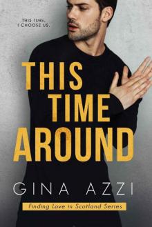 This Time Around: A Second Chance Romance (Finding Love in Scotland Series Book 2) Read online