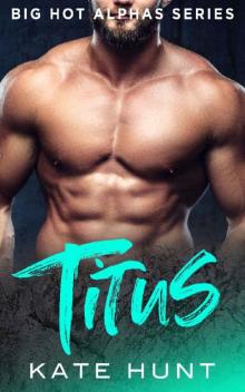 TITUS: A BBW Romance (Big Hot Alphas Book 2) Read online