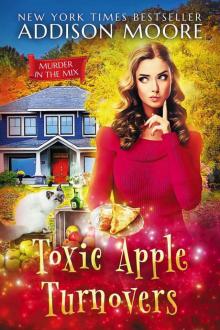 Toxic Apple Turnovers: MURDER IN THE MIX 13 Read online