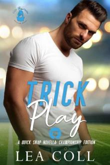 Trick Play: A Quick Snap Novella (Quick Snap Collection) Read online
