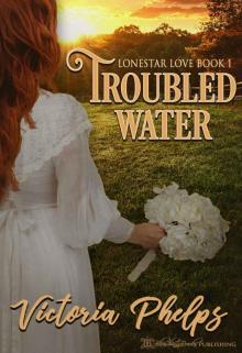 Troubled Water: Lone Star Love Book One Read online