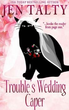Trouble's Wedding Caper: Book 8 of Cat Detective Familiar Legacy mystery series Read online