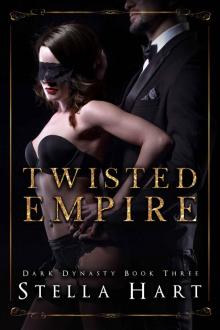 Twisted Empire: Dark Dynasty Book 3 Read online
